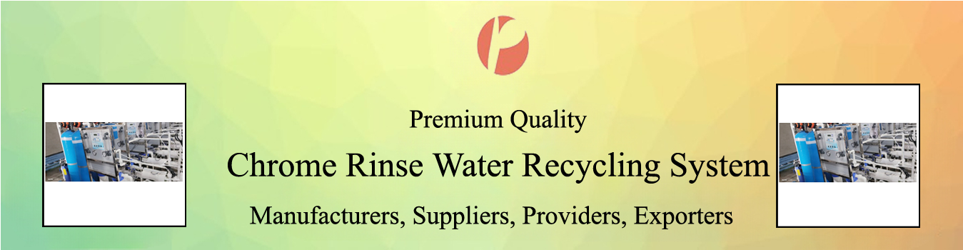 Chrome Rinse Water Recycling System Chrome Rinse Water Recycling System